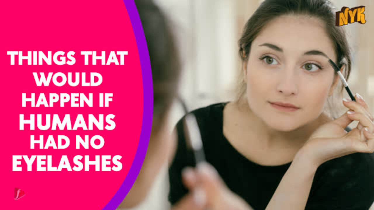 What If Humans Didn't Have Eyelashes