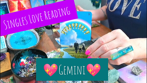 GEMINI - "TWO BECOME ONE AS NEW PERSON OFFERS YOU THEIR HEART!!!" - SINGLES LOVE