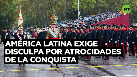 América Latina exige disculpa por atrocidades de la conquista, España celebra la fiesta nacional