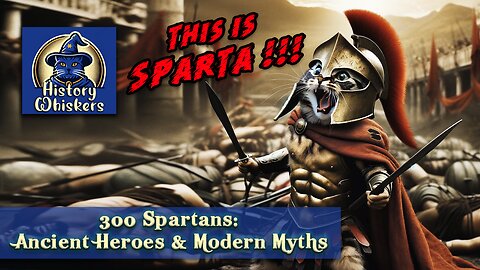 300 Spartans: Ancient Heroes & Modern Myths