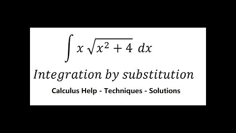 Calculus Help: Integral ∫ x √(x^2+4) dx - Integration by substitution - 置換積分