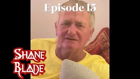 Back for Episode 15… it’s… Shane Blade