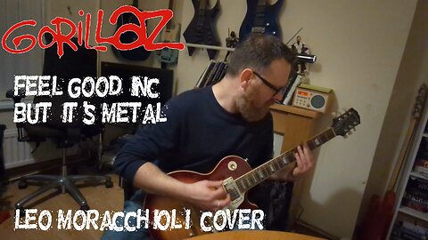 Gorilaz - Feel Good Inc, but it's Metal ! - Leo Moracchioli (Frogleap) Cover [paulmcj]