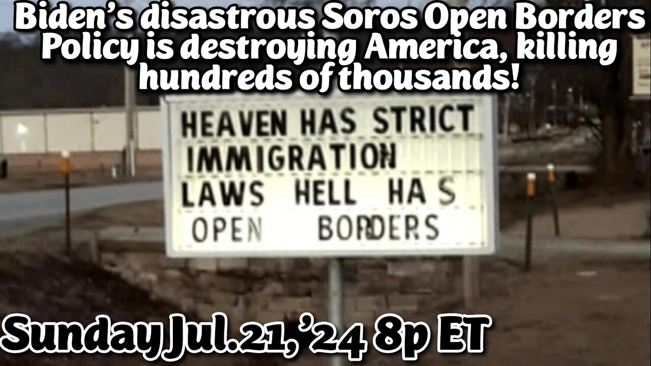 ON DEMAND! AIRED- Jul.21,'24: Harris & Biden's Open Borders from Hell. Sex Slaved Kids are dying, Cartel Narcotics are killing hundreds of thousands of Americans!