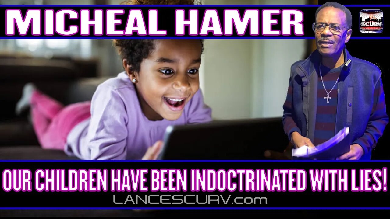 OUR CHILDREN HAVE BEEN INDOCTRINATED WITH LIES | MICHAEL HAMER