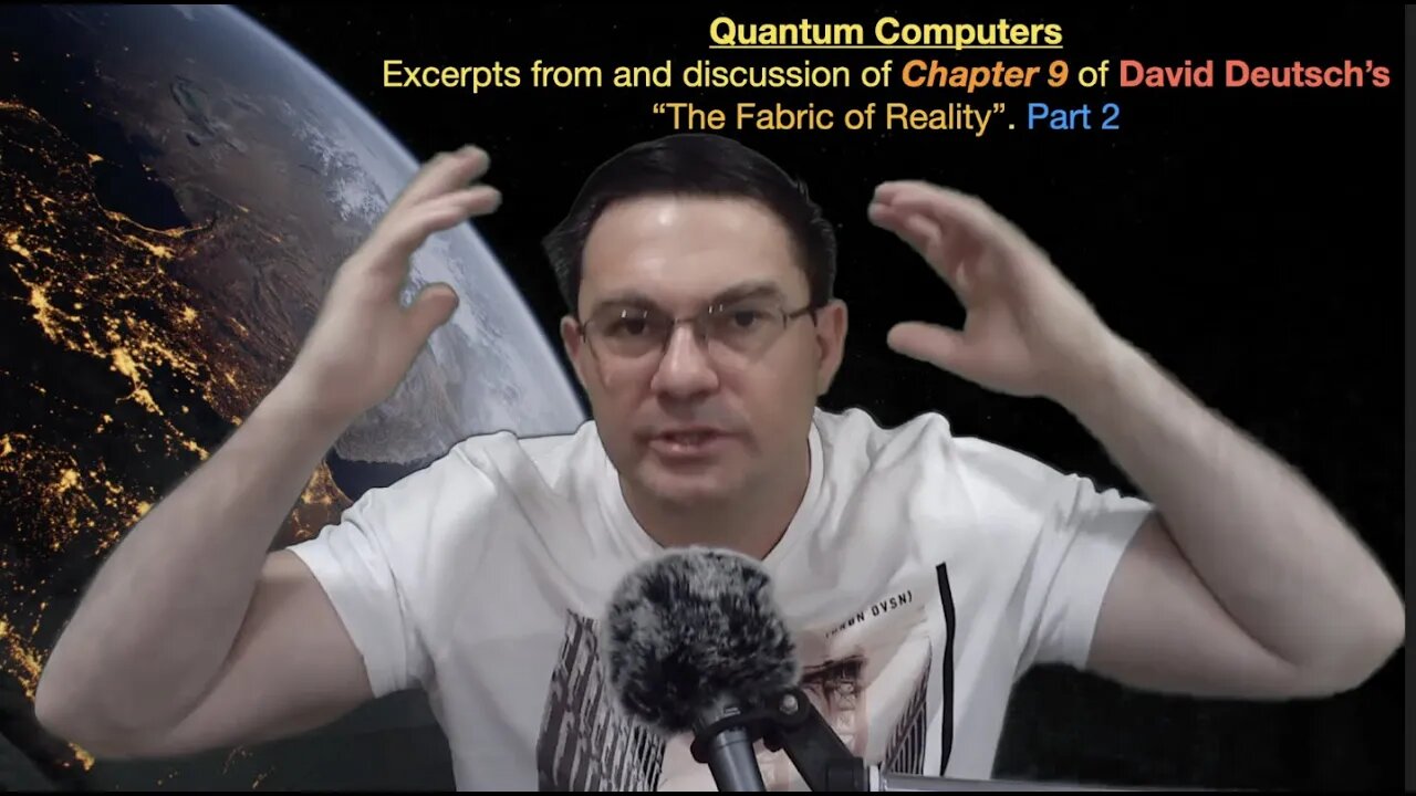 David Deutsch’s ”The Fabric of Reality” Chapter 9 ”Quantum Computers” Part 2