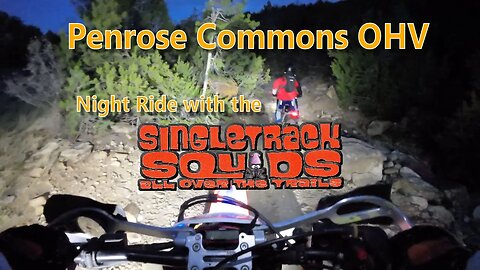 Penrose Commons OHV - Independence Trail heading down into the dark!