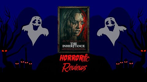 HORRORific Reviews The Inheritance
