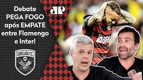 "QUÊ?? Cara, é UM DELÍRIO VOCÊ FALAR que no Flamengo..." Debate PEGA FOGO após 0 a 0 com Inter!