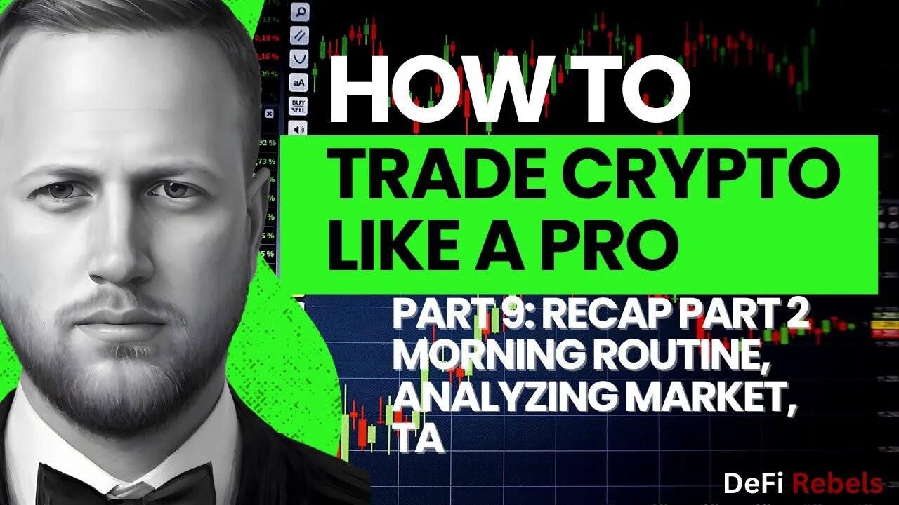 Crypto Trading Technical Analysis | Learn TA Part 9: Recap part 2, Morning Routine, Analyzing Market