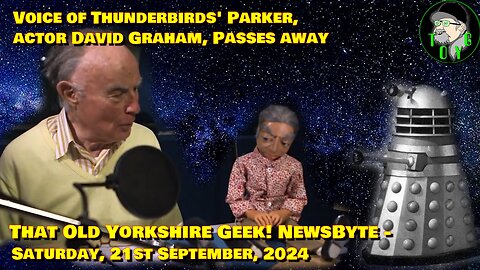 Voice of Thunderbirds' Parker, David Graham, passes at 99 - TOYG! News Byte - 21st September, 2024