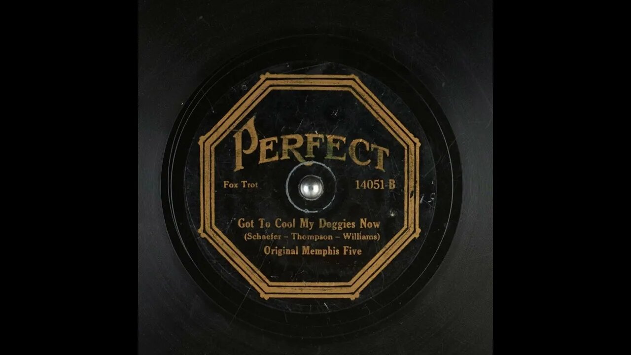 Got To Cool My Doggies Now - Original Memphis Five