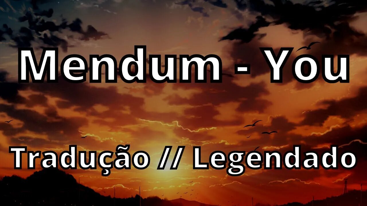 Mendum - You ( Tradução // Legendado )