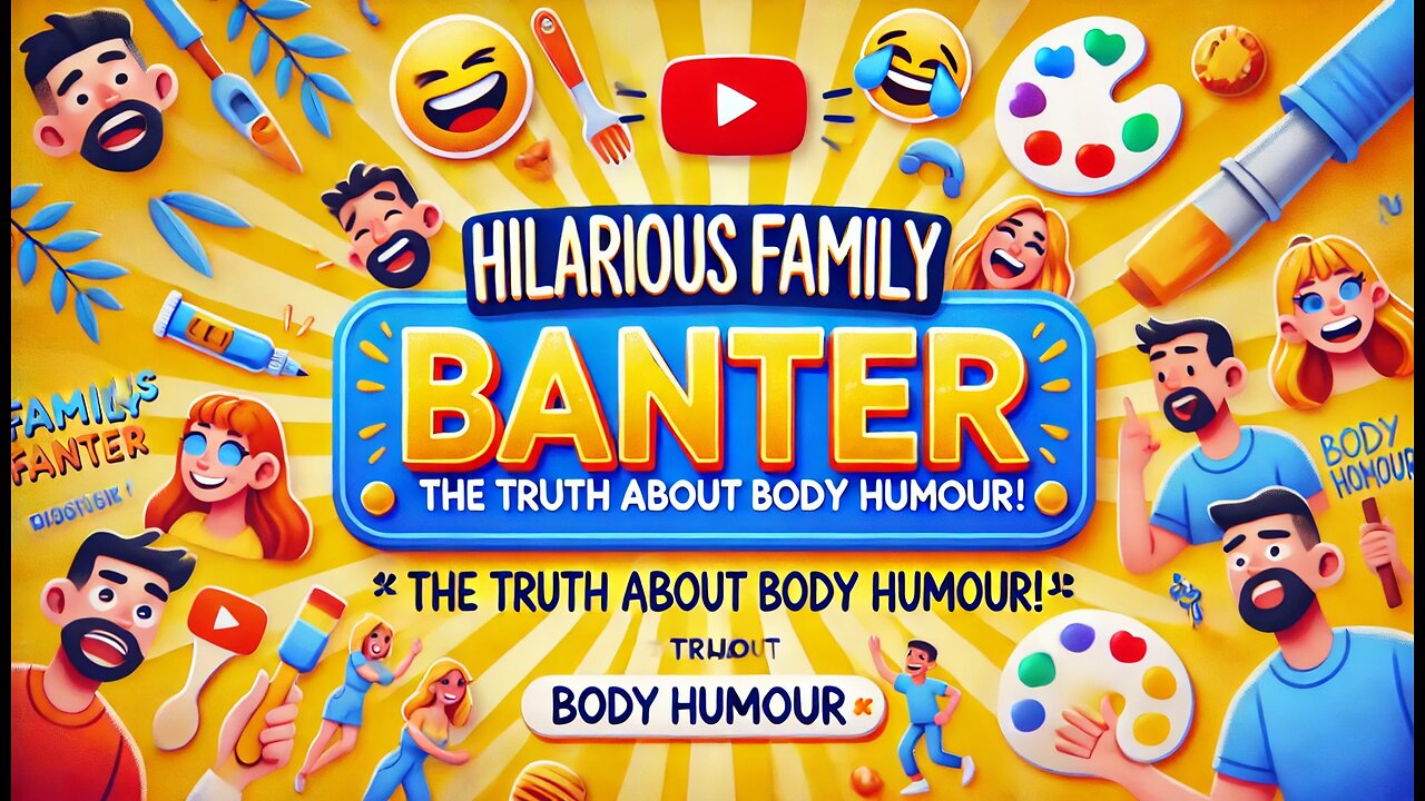 Hilarious Family Banter 😂: The Truth About Body Humour! 🎨