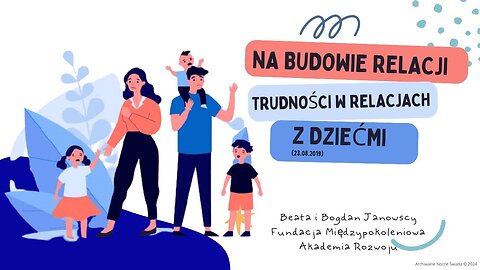 Na budowie relacji: Trudności w relacjach z dziećmi (23.08.2019)
