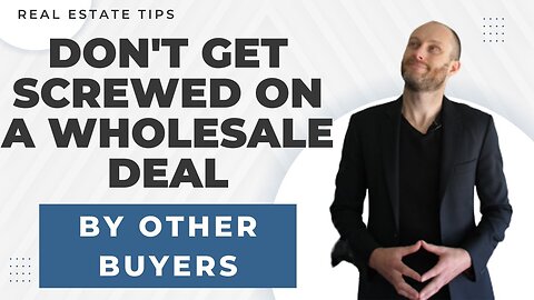 Don't Get Screwed On A Wholesale Deal By Other Buyers