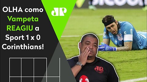 "AI, CÁSSIO!" OLHA as REAÇÕES de Vampeta a Sport 1 x 0 Corinthians!