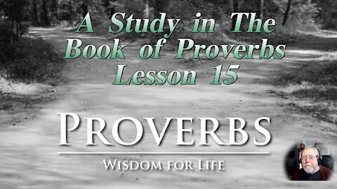 Proverbs, Lesson 15, on Down to Earth But Heavenly Minded Podcast