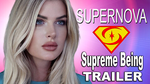 "Supernova 37: Supreme Being" Trailer