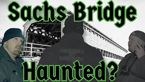 Haunted Secrets of Sachs Bridge