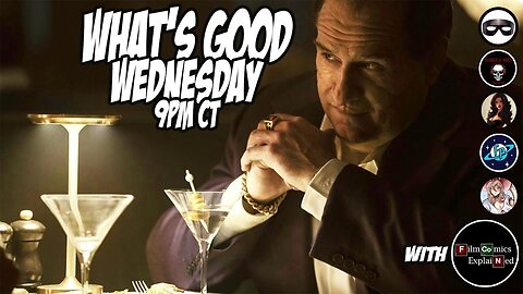 The Best Villains! - What's Good Wednesday