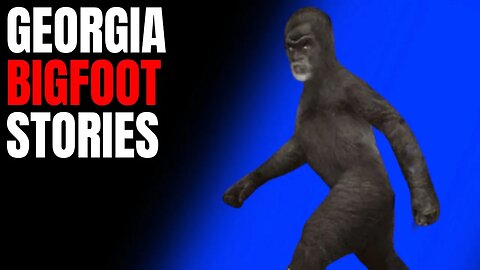 Georgia Bigfoot Stories