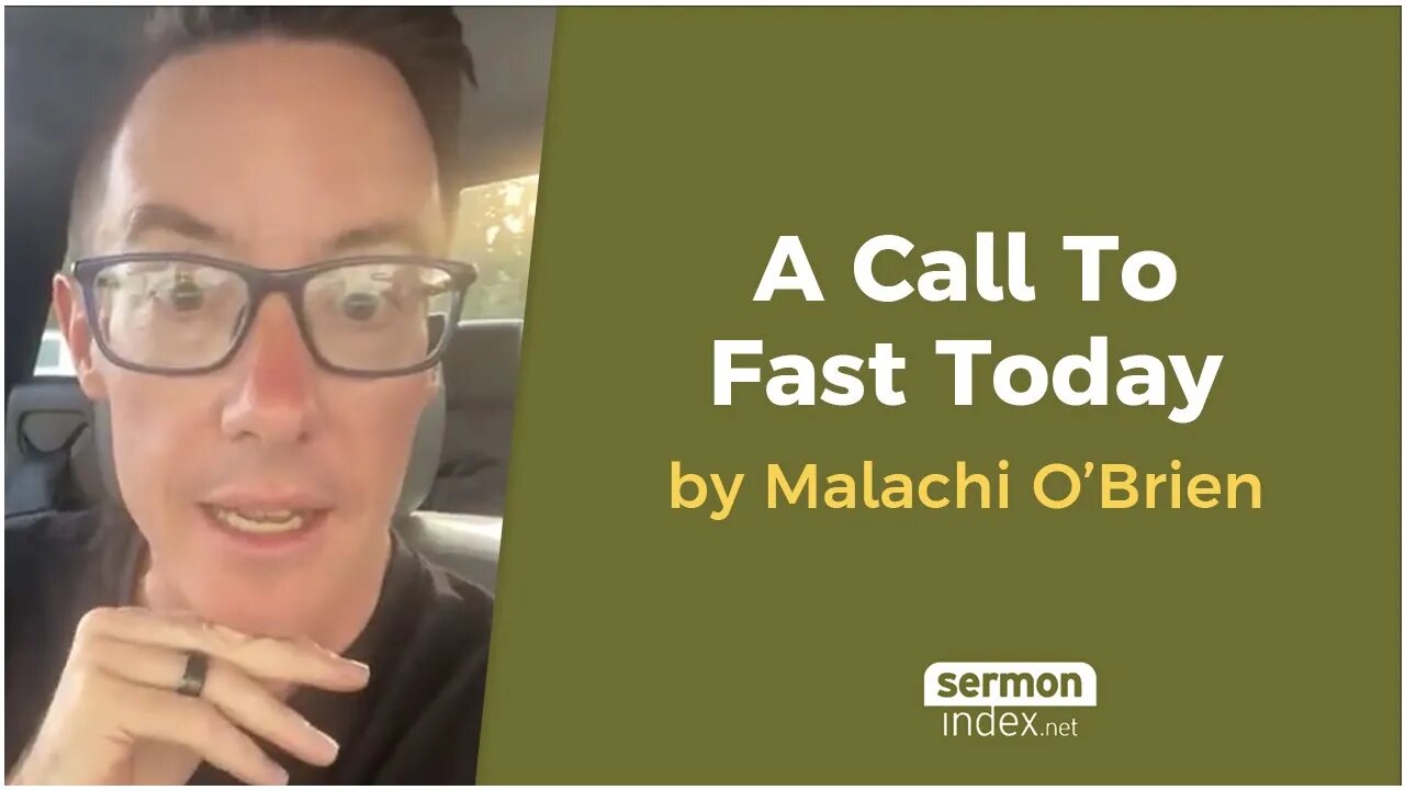 A Call To Fast Today by Malachi O'Brien