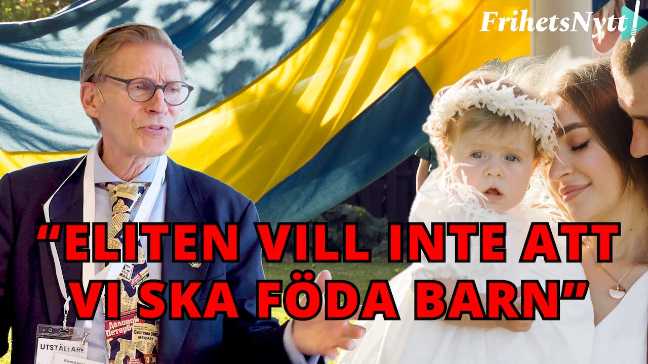 Eliten vill inte att vi ska föda fler barn. Rikard Högberg: Det går att vända utvecklingen!