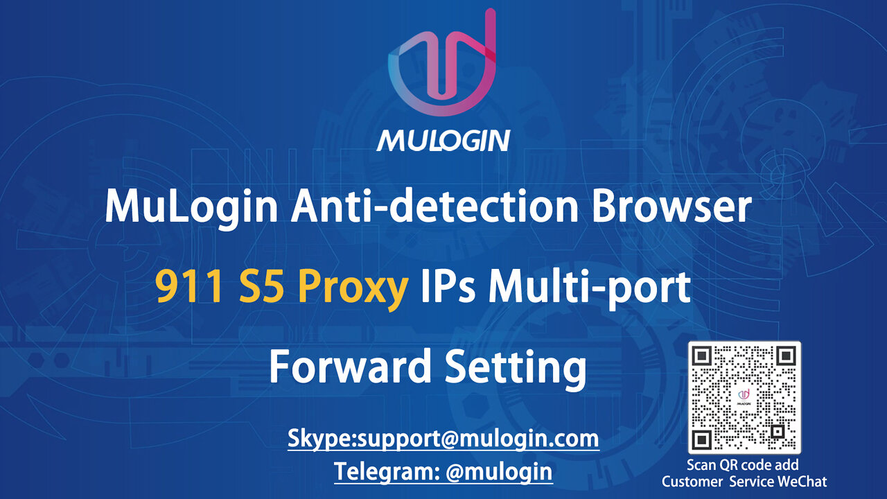 How to set 911 S5 proxy in MuLogin Anti-detection Browser for login multiple accounts ? @mulogin