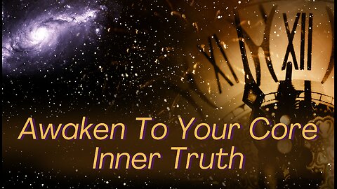 Awaken To Your Core Inner Truth