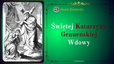 Świętej Katarzyny Genueńskiej Wdowy | 15 Wrzesień