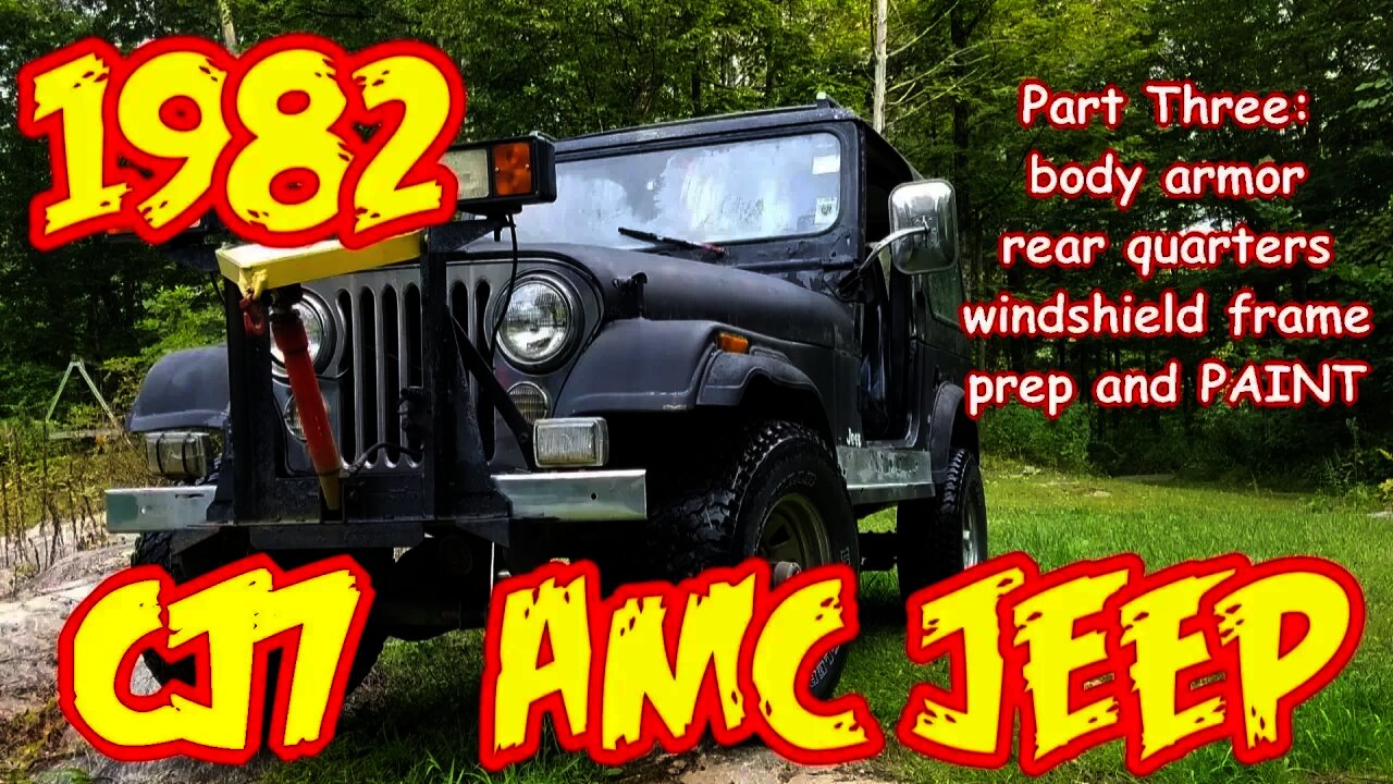 Jeep Wrangler CJ7 rebuild PT3 (1982) , Body armor rear quarters, paint prep, PAINT