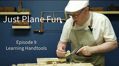 Learning Handtool Woodworking: EP 9