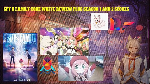 SPY X FAMILY CODE white review plus season 1 and 2 scores