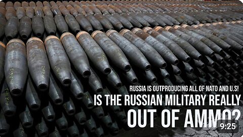 Shocking, Russia is outproducing all of NATO and the U.S in terms of ammunition, rockets, and tanks!