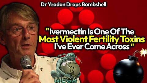 Dr. Mike Yeadon Ivermectin Anti-Fertility Bombshell: "One Of The Most Violent Fertility Toxins"