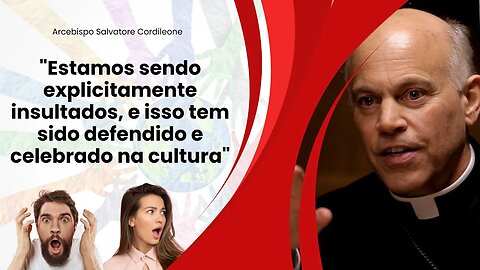 Arcebispo Cordileone: Ataques à Fé Católica Desmascarados