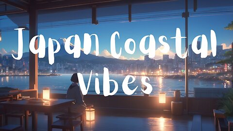 Japan Coastal Vibes 🌅 Lofi Mix for Focus and Relaxation