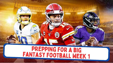 Prepping for a Big Fantasy Football Week 1