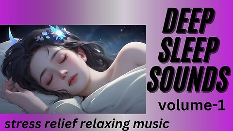 Deep Sleep Music | Calm and Relaxing Sounds for Stress Relief and Meditation