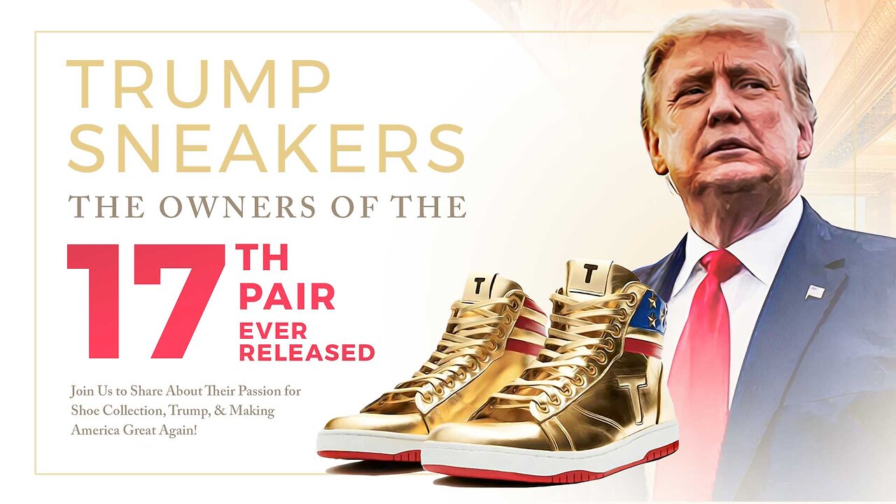 Trump Sneakers | The Owners of the 17th Pair of Trump Sneakers Ever Released Join Us to Share About Their Passion for Shoe Collection, Trump, & Making America Great Again!
