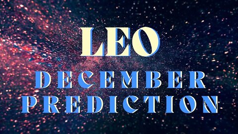 LEO December 2022 Tarot Prediction (Sun/Moon/Rising)