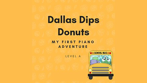 Piano Adventures Book A - Dallas Dips Donuts