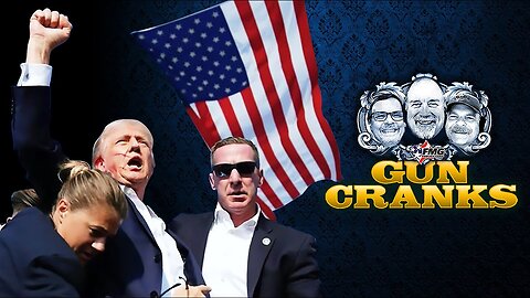 The Gun Cranks Assess Trump Assassination Attempt | Episode 233