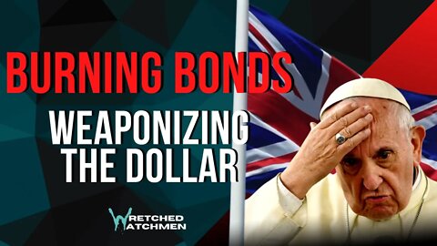 Burning Bonds: Weaponizing The Dollar