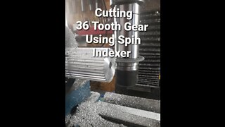 Gear Cutting with Spin Indexer (Short Video)