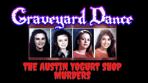 the Austin yogurt shop murders - who killed these sweet girls?