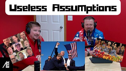 Useless Assumptions #41