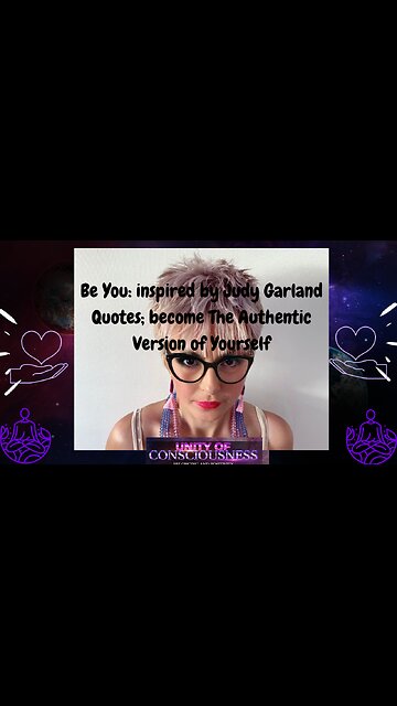 Be You: inspired by Judy Garland; become The Authentic Version of Yourself, Embrace Your True Power