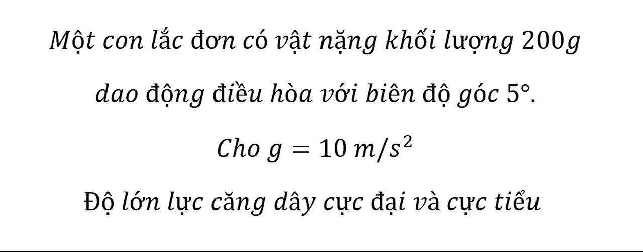 Lực Căng Dây: Một con lắc đơn có vật nặng khối lượng 200g dao động điều hòa với biên độ góc 5°
